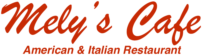 Mely's Cafe, American & Italian Restaurant